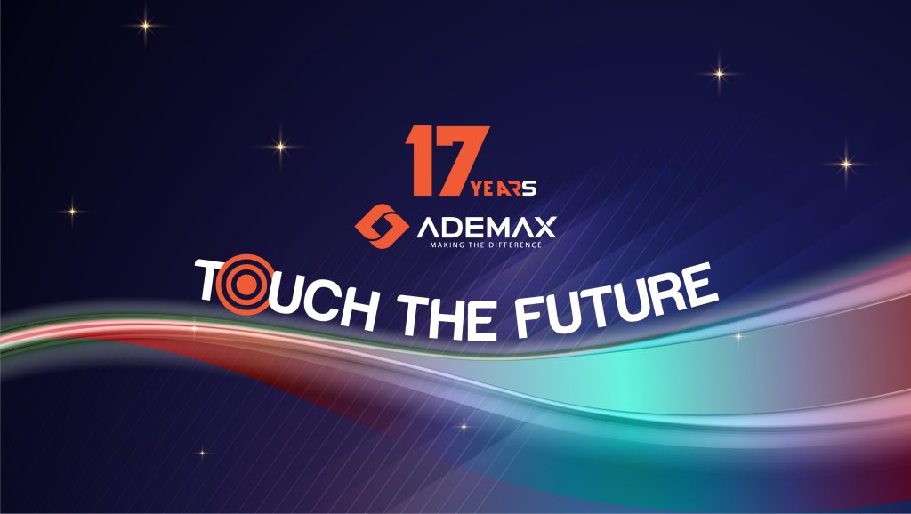 ADEMAX MỪNG SINH NHẬT 17 NĂM – HÀNH TRÌNH NỐI DÀI – CHẠM TỚI TƯƠNG LAI