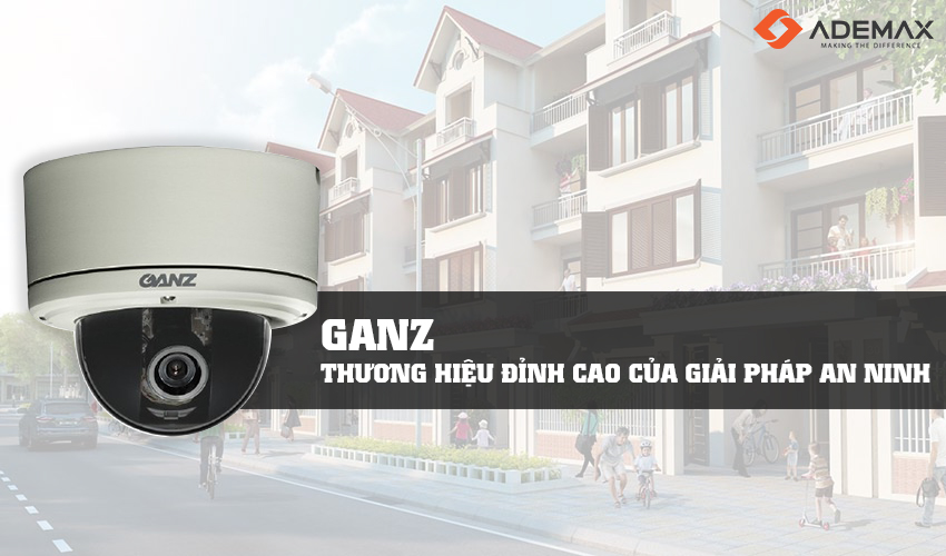 GANZ – THƯƠNG HIỆU ĐỈNH CAO CỦA GIẢI PHÁP AN NINH