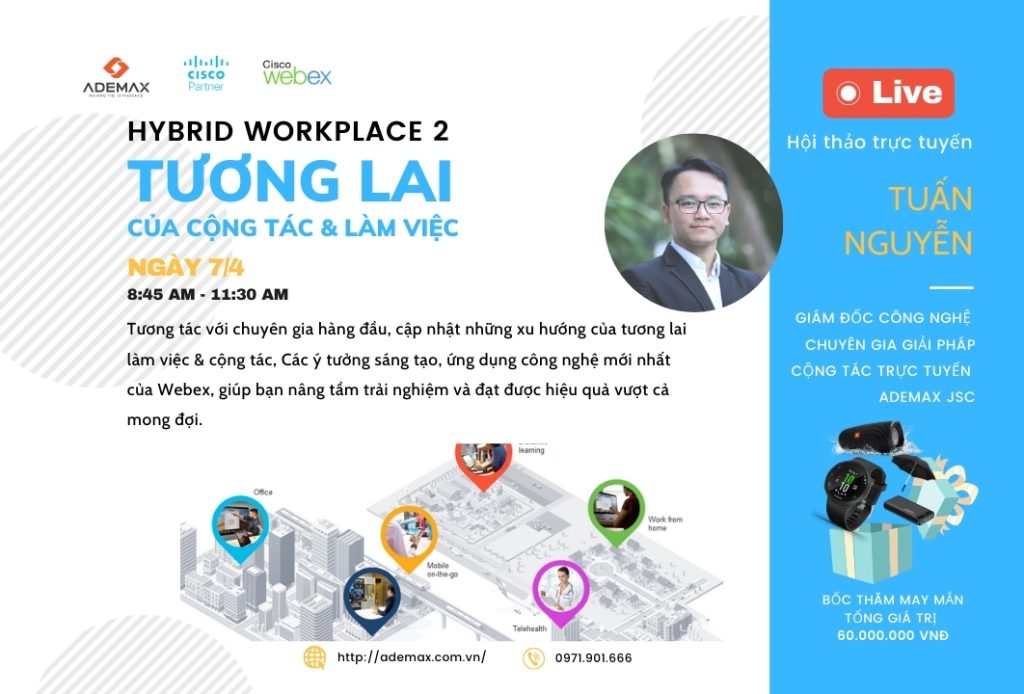 HỘI THẢO TRỰC TUYẾN “HYBRID WORKPLACE 2” – TRỞ THÀNH CHUYÊN GIA CISCO WEBEX